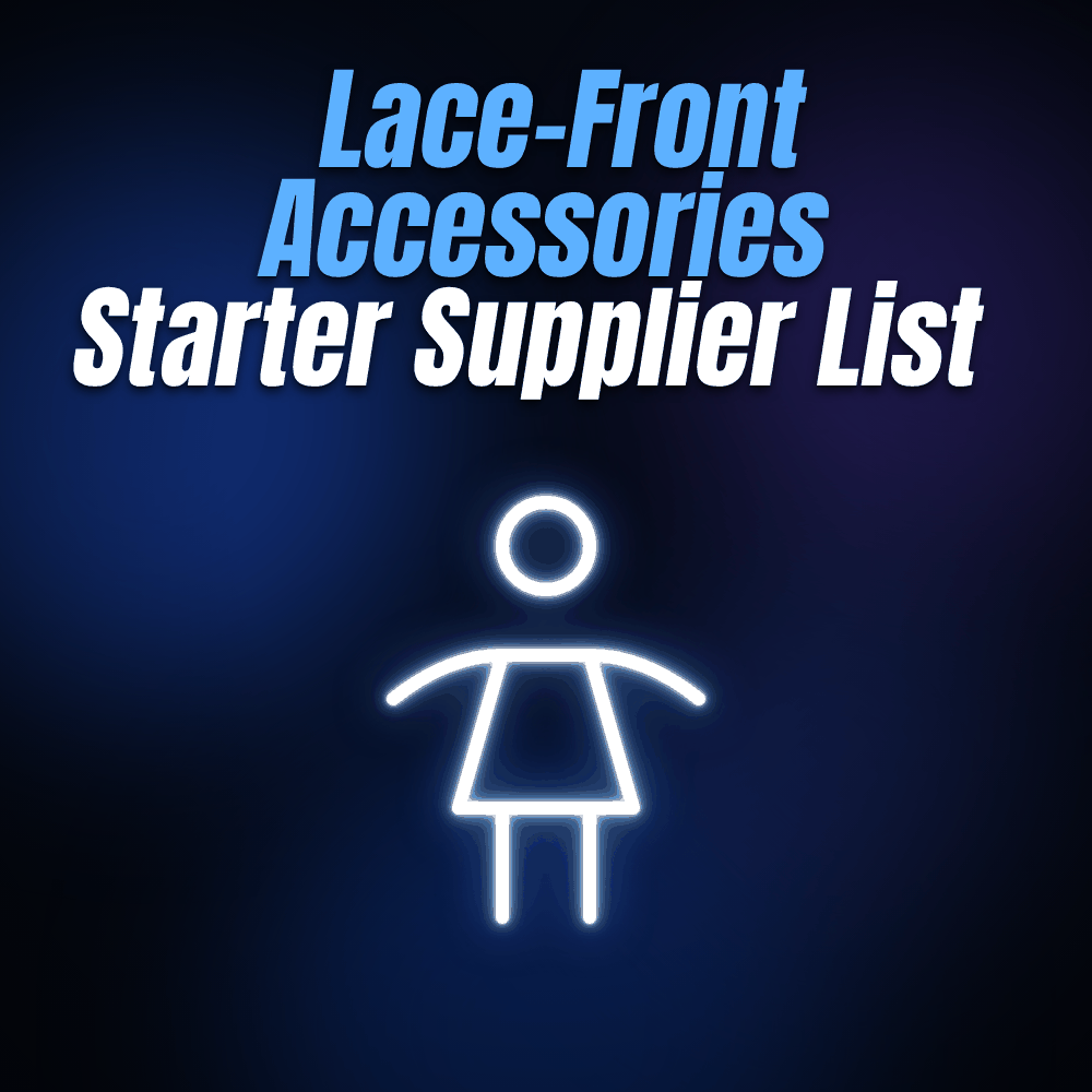 Lace-Front Accessories Starter Supplier List