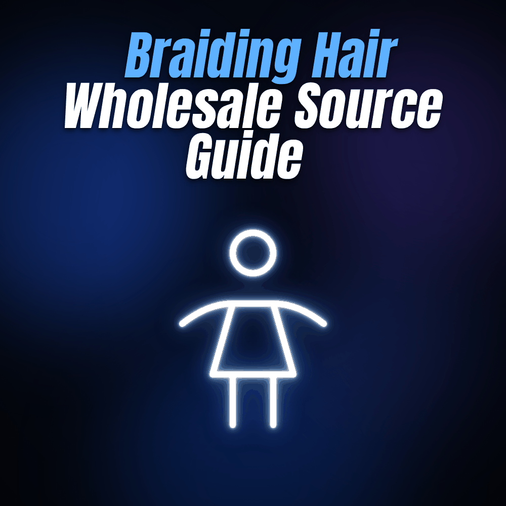 Braiding Hair Wholesale Source Guide