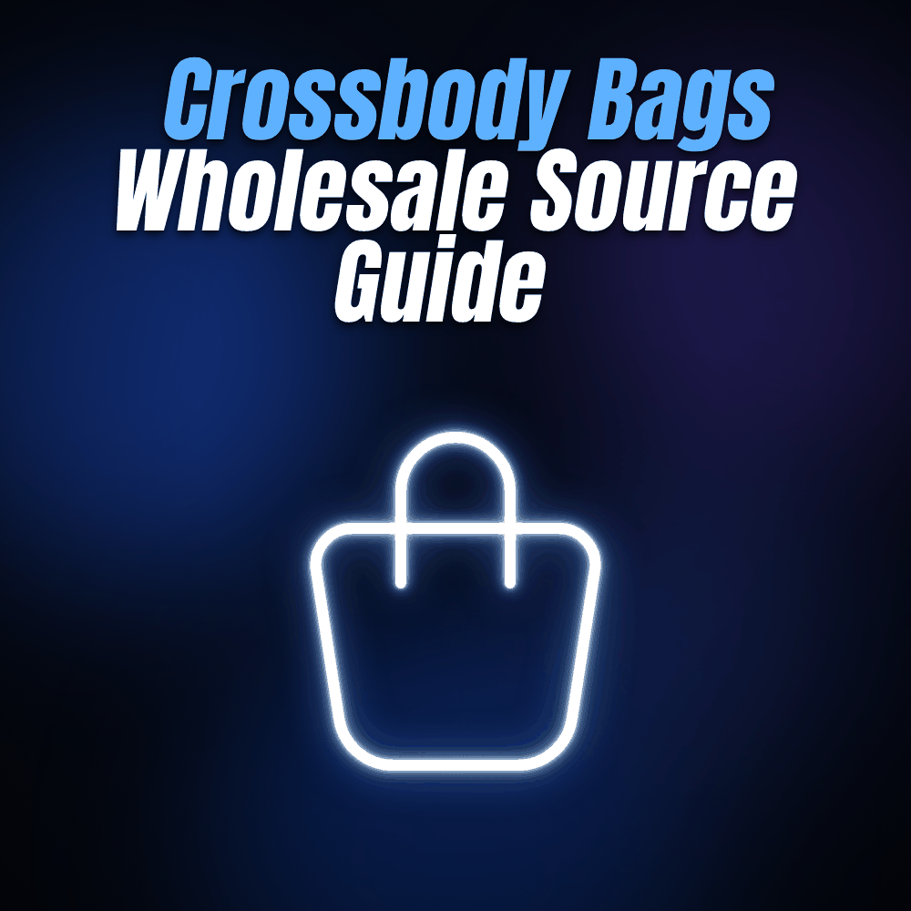 Crossbody Bags Wholesale Source Guide