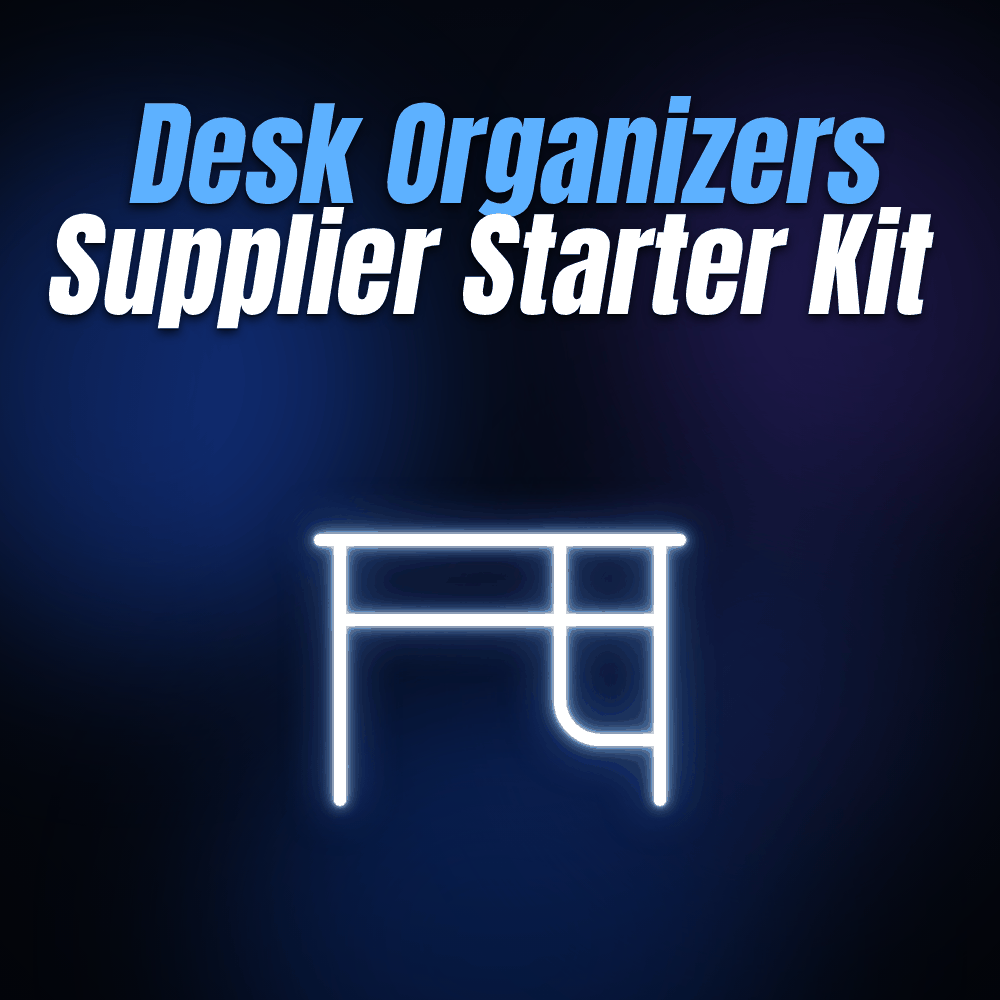 Desk Organizers Supplier Starter Kit