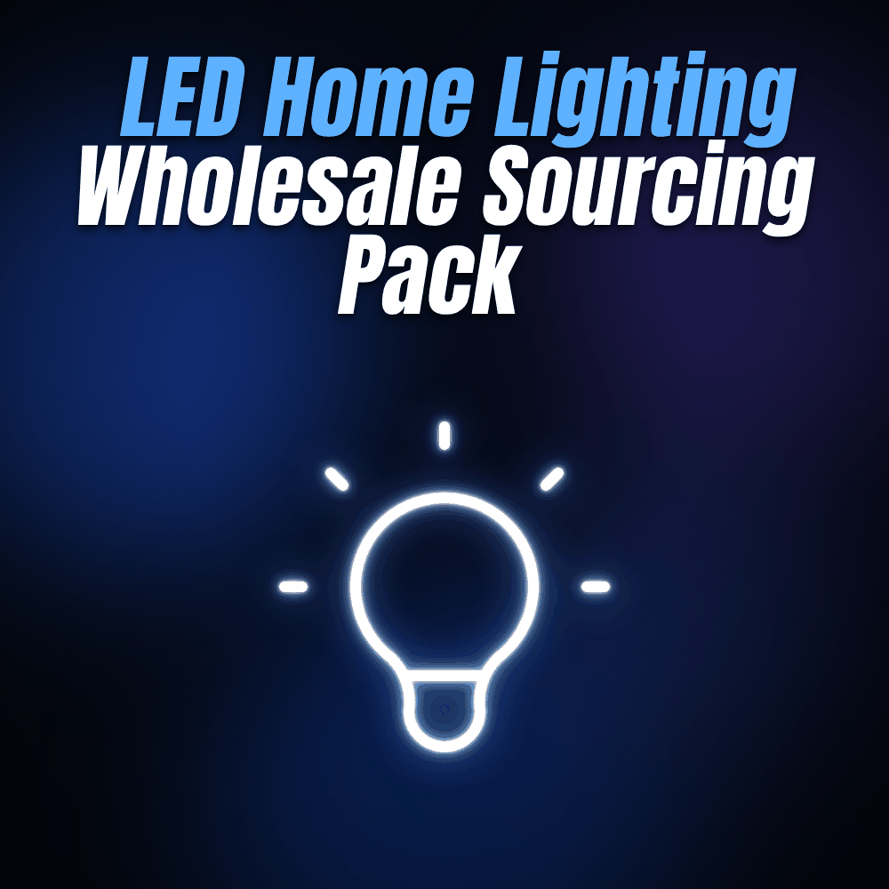 LED Home Lighting Wholesale Sourcing Pack
