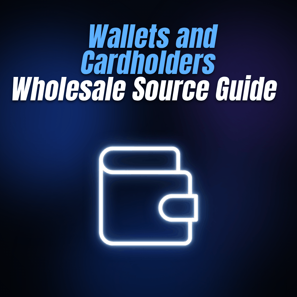 Wallets and Cardholders Wholesale Source Guide