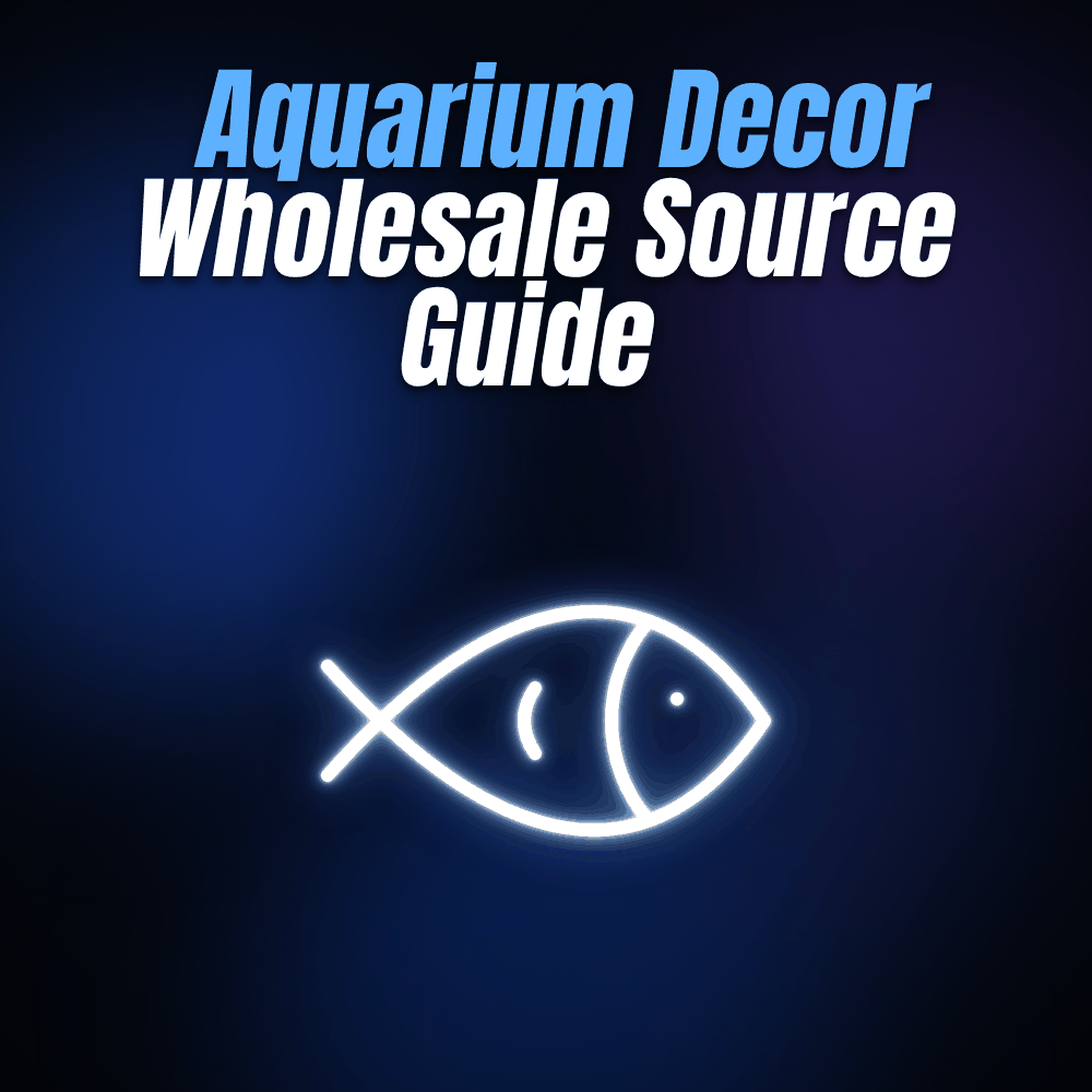 Aquarium Decor Wholesale Source Guide