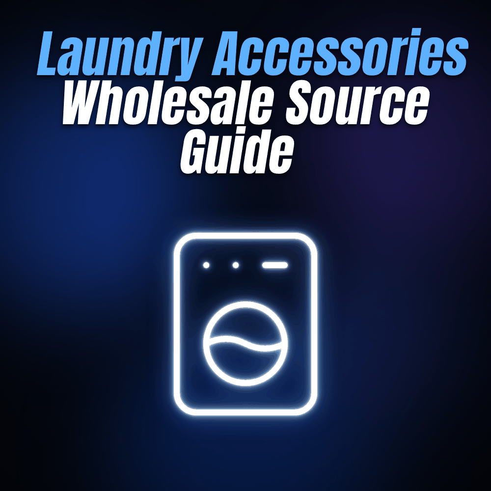 Laundry Accessories Wholesale Source Guide