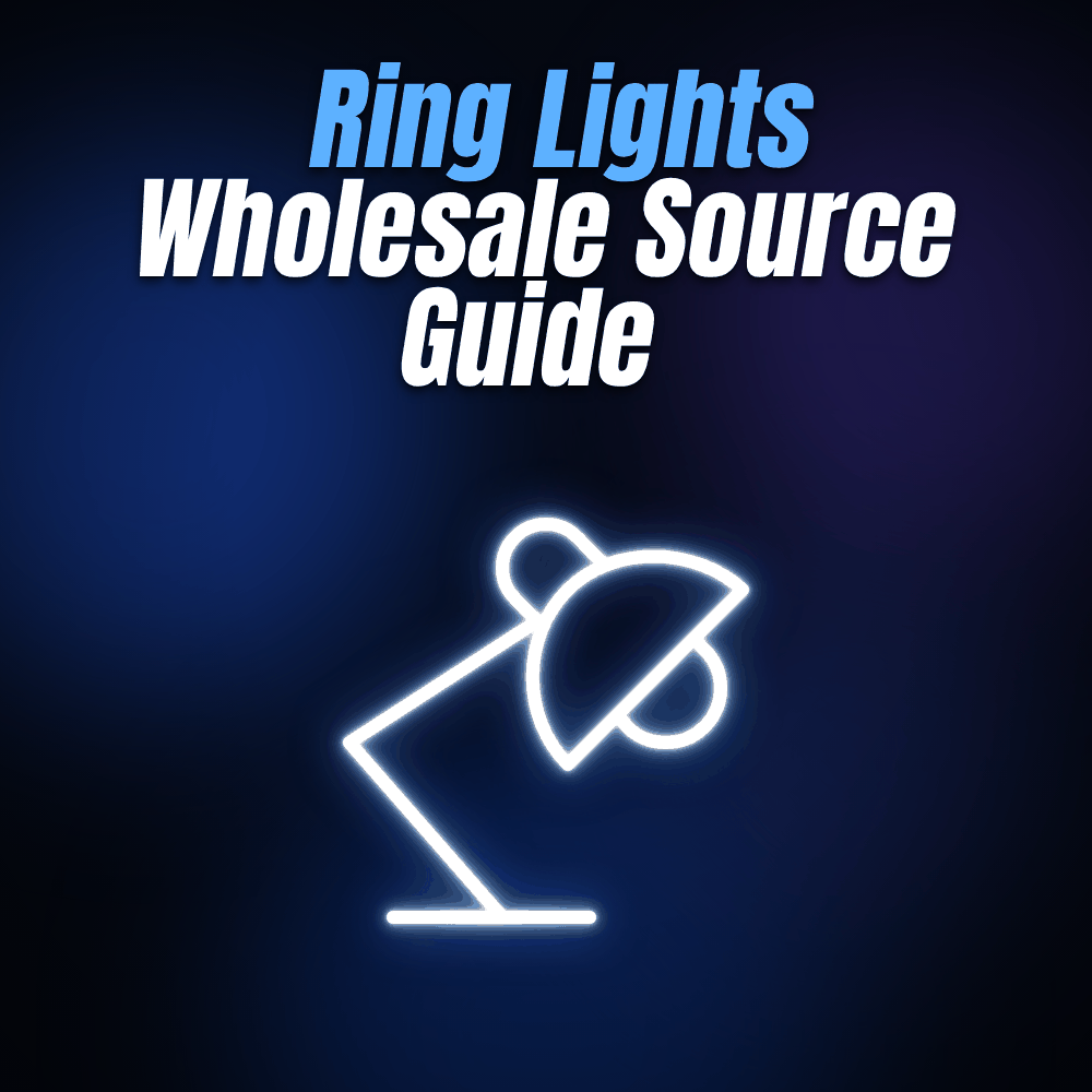 Ring Lights Wholesale Source Guide