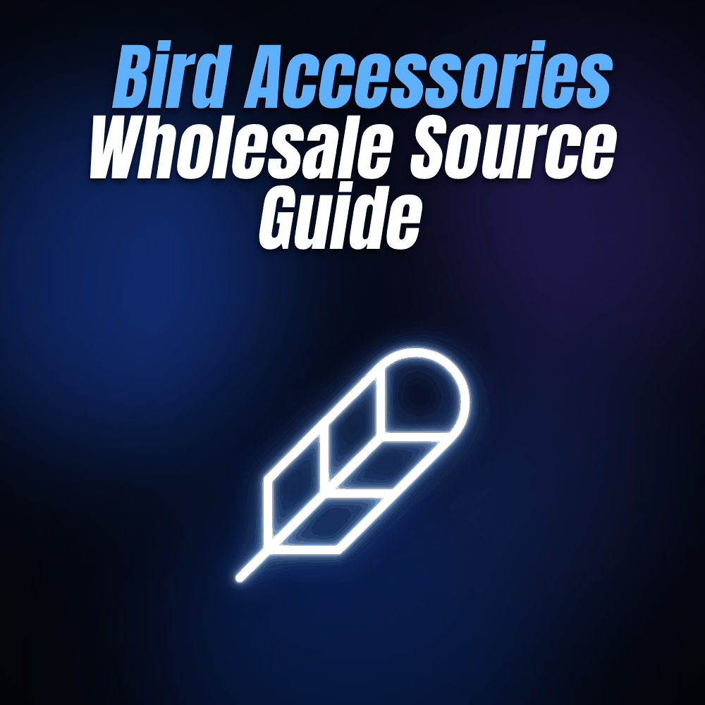 Bird Accessories Wholesale Source Guide